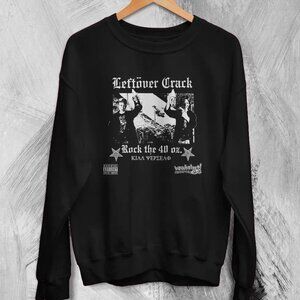 Leftover Crack Rock The 40 Oz Reloaded Punk Streetwear Music Sweatshirt 165